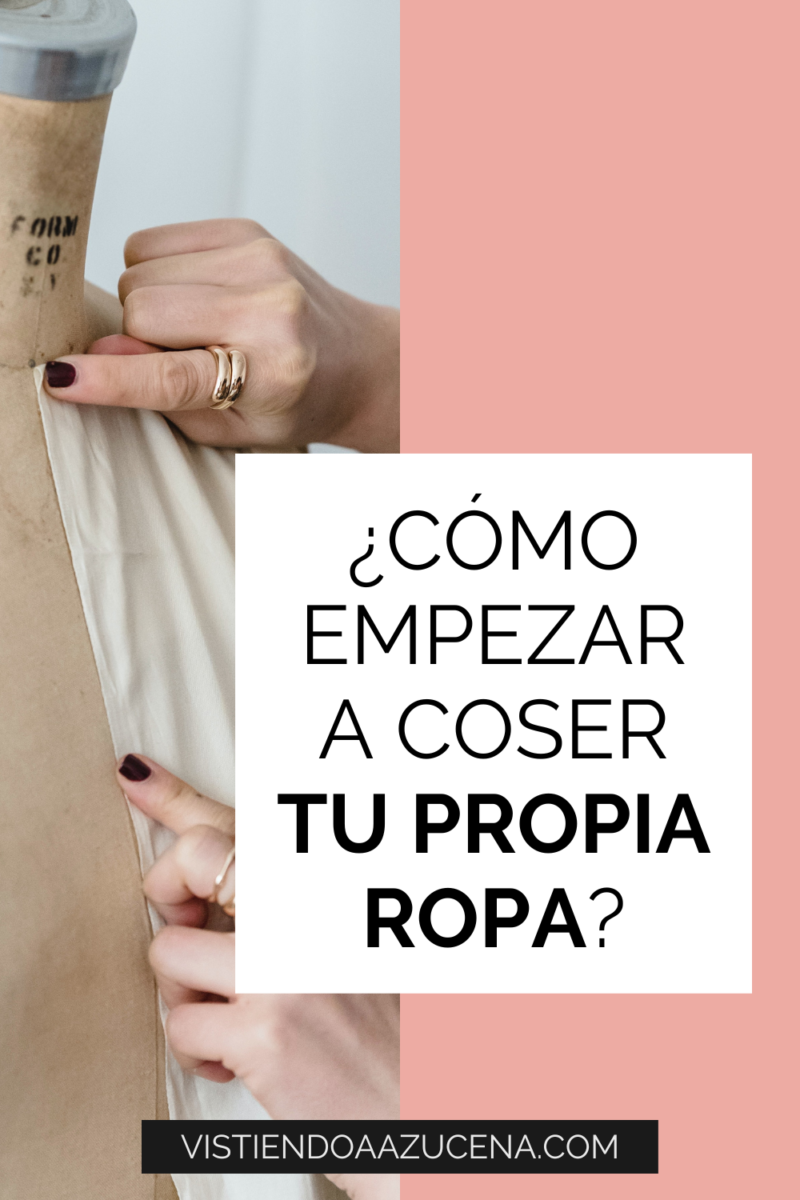 ¿Cómo empezar a coser tu propia ropa?