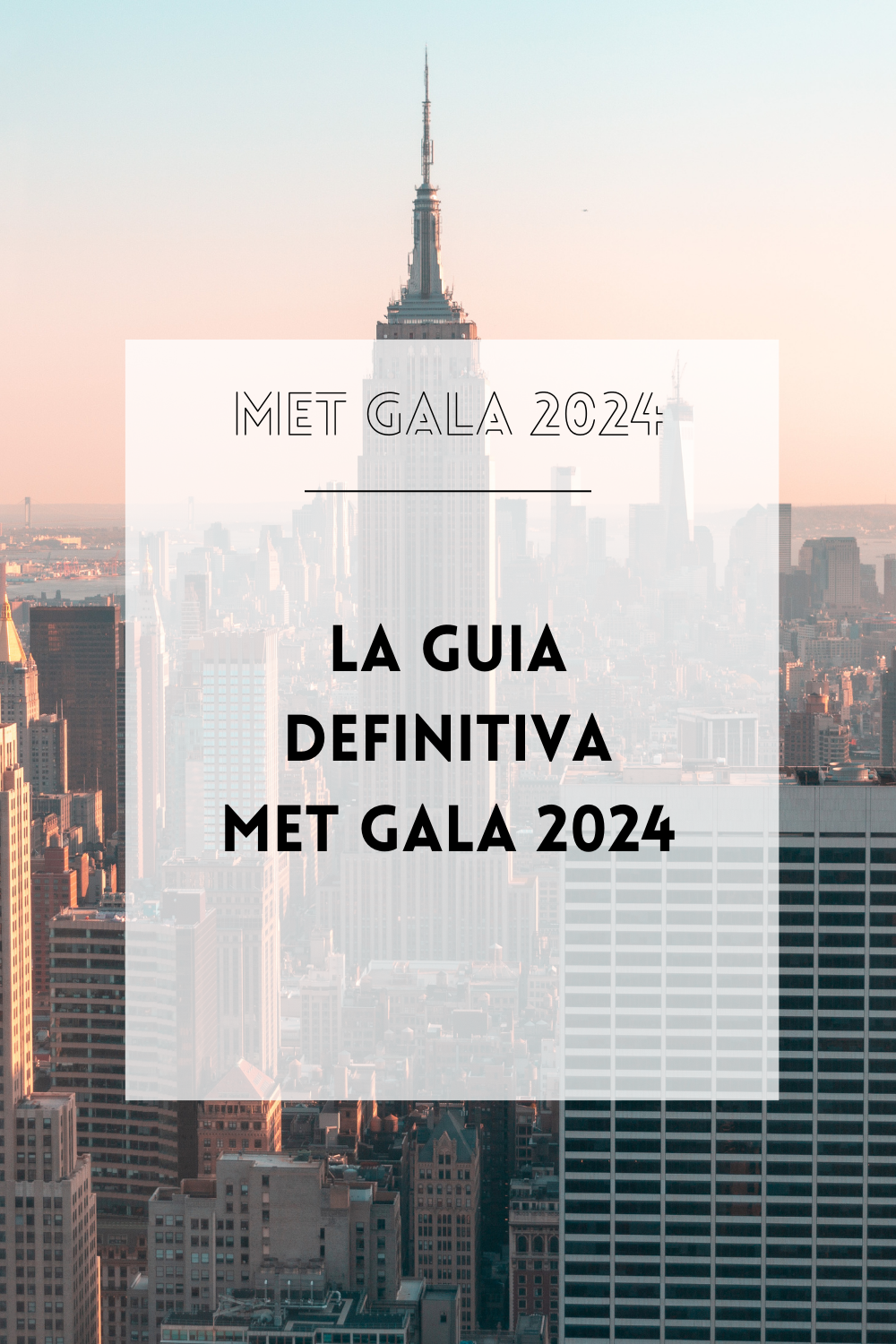 La Guia Completa para la Met Gala 2024